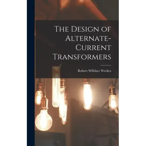 The Design of Alternate-Current Transformers