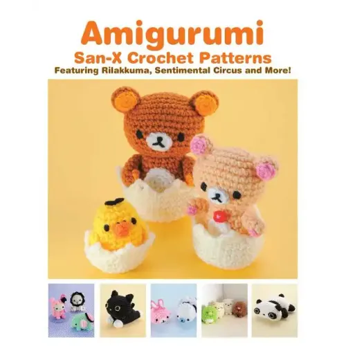 Amigurumi: San-X Crochet Patterns: Featuring Rilakkuma, Sentimental Circus and More!