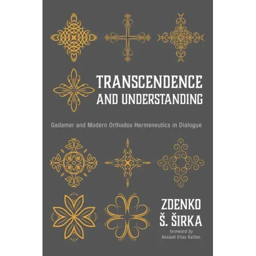 Transcendence and Understanding: Gadamer and Modern Orthodox Hermeneutics in Dialogue