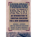Foundations of Ministry: An Introduction to Christian Education for a New Generation
