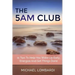 The 5 AM Club: 11 Tips To Help You Wake Up Early, Energize And Get Things Done