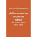 Philharmonisches Orchester Berlin, the historic years, 1913-1954. (Berlin Philharmonic Orchestra).