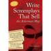 Write Screenplays That Sell: The Ackerman Way: 20th Anniversary Edition, Newly Revised and Updated