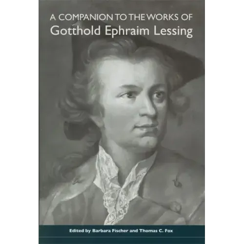 A Companion to the Works of Gotthold Ephraim Lessing