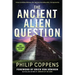 The Ancient Alien Question, 10th Anniversary Edition: An Inquiry Into the Existence, Evidence, and Influence of Ancient Visitors