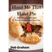 Hand Me That Hand Pie!: Fifty Fabulous Recipes You'll Devour Hand Over Fist