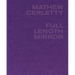 Mathew Cerletty: Full Length Mirror