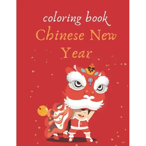 Coloring book Chinese New Year: Coloring book to celebrate the Chinese New Year