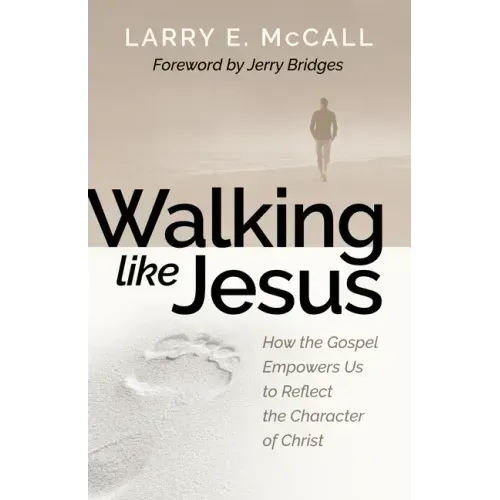 Walking Like Jesus: Studies in the Character of Christ