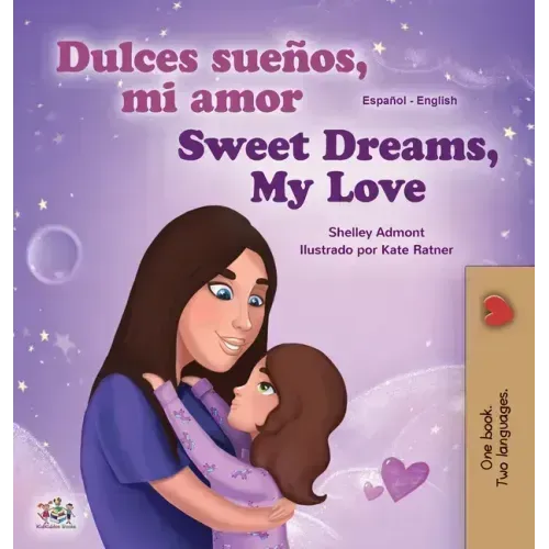 Sweet Dreams, My Love (Spanish English Bilingual Book for Kids)
