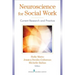 Neuroscience for Social Work: Current Research and Practice