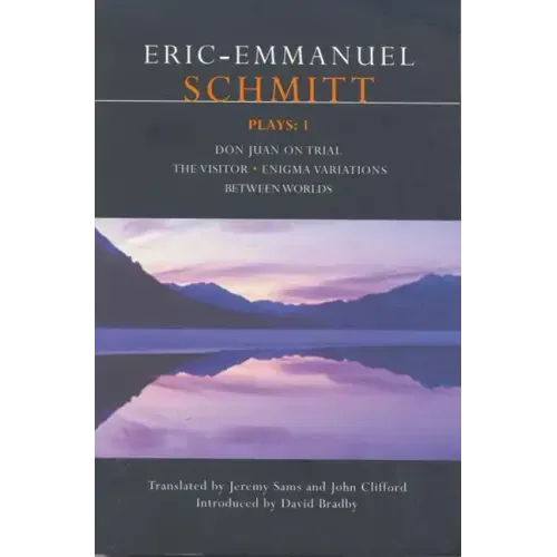 Schmitt Plays: 1: Don Juan on Trial; The Visitor; Enigma Variations; Between Worlds