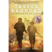 Taking Baghdad: Victory in Iraq With the US Marines