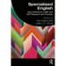 Specialised English: New Directions in ESP and Eap Research and Practice