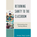 Returning Sanity to the Classroom: Eliminating the Testing Mania