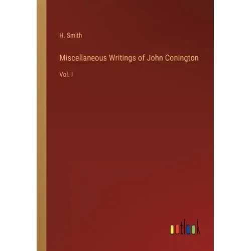 Miscellaneous Writings of John Conington: Vol. I