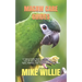 Macaw Care Guides: A Typical Guide Book On How To Take Proper Care Of Your Macaw. Know Their Behavior, Types, Habitats, How To Groom And Feed Them