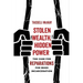 Stolen Wealth, Hidden Power: The Case for Reparations for Mass Incarceration
