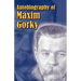 Autobiography of Maxim Gorky: My Childhood, in the World, My Universities