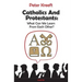 Catholics and Protestants: What Can We Learn from Each Other?