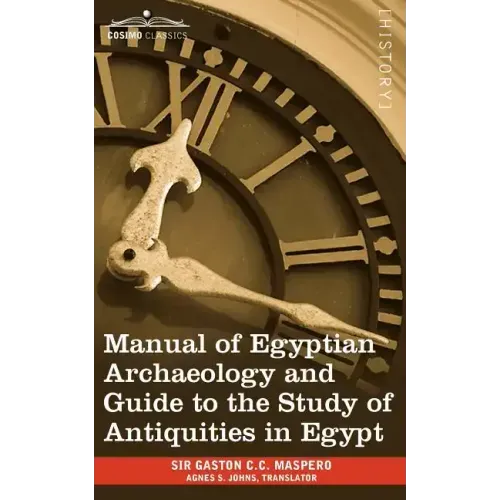 Manual of Egyptian Archaeology and Guide to the Study of Antiquities in Egypt