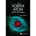 Vortex Atom, The: A New Paradigm