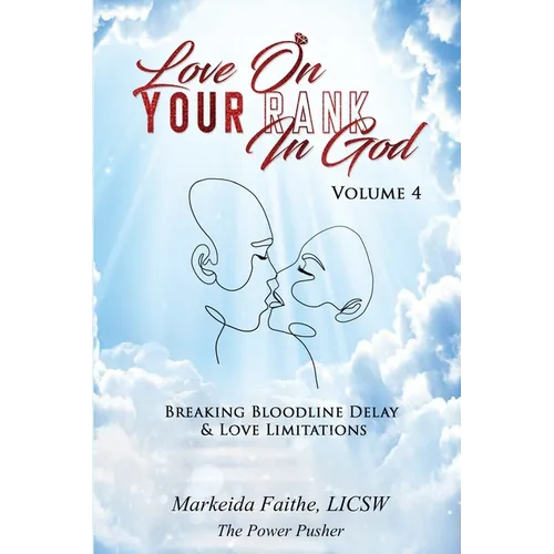 Love on Your Rank in God: Breaking Bloodline Delay & Love Limitations