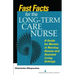 Fast Facts for the Long-Term Care Nurse: What Nursing Home and Assisted Living Nurses Need to Know in a Nutshell