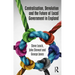 Centralisation, Devolution and the Future of Local Government in England