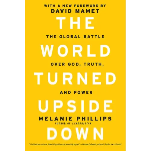 The World Turned Upside Down: The Global Battle Over God, Truth, and Power