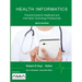 Health Informatics: Practical Guide for Healthcare and Information Technology Professionals