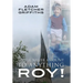 You'll Never Amount to Anything Roy!