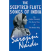 The Sceptred Flute Songs of India - The Golden Threshold, The Bird of Time & The Broken Wing: With a Chapter from 'Studies of Contemporary Poets' by M