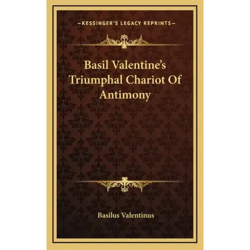 Basil Valentine's Triumphal Chariot of Antimony
