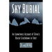 Sky Burial: An Eyewitness Account of China's Brutal Crackdown in Tibet