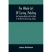 The Whole Art Of Curing, Pickling, And Smoking Meat And Fish, Both In The British And Foreign Modes: With Many Useful Miscellaneous Receipts, And Full