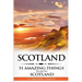 Scotland: Scotland Travel Guide: 51 Amazing Things to Do in Scotland