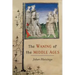 The Waning of the Middle Ages: A Study of the Forms of Life, Thought, and Art in France and the Netherlands in the XIVth and XVth Centuries