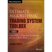 The Ultimate Algorithmic Trading System Toolbox + Website: Using Today's Technology to Help You Become a Better Trader