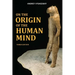 On The Origin of the Human Mind