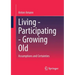 Living - Participating - Growing Old: Assumptions and Certainties