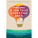 Finding a Job That Loves You Back: The Three Conversations That Will Take You From Wherever You Are To Wherever You Discover You Want To Go