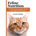 Feline Nutrition: Nutrition for the Optimum Health and Longevity of your Cat