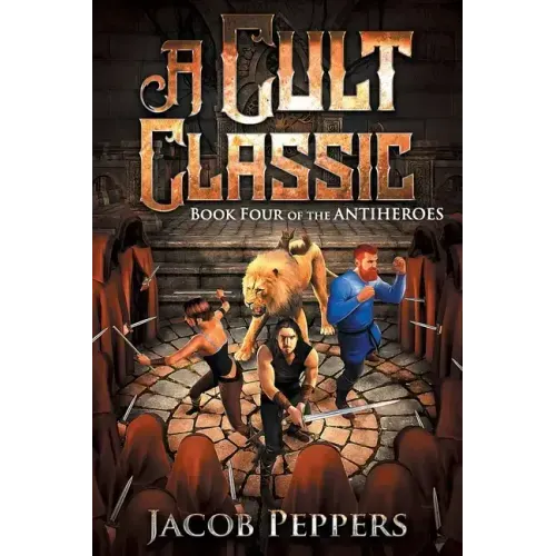 A Cult Classic: Book Four of The Antiheroes