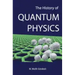The History of Quantum Physics