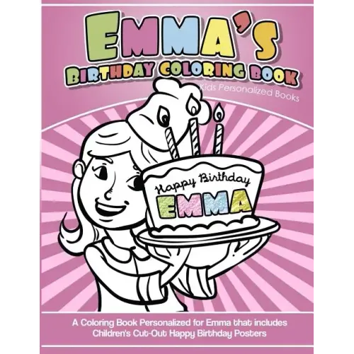 Emma's Birthday Coloring Book Kids Personalized Books: A Coloring Book Personalized for Emma