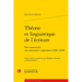 Theorie Et Linguistique de l'Ecriture: Des Manuscrits Aux Processus Scripturaux (1983-2018)