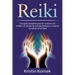 Reiki: Una guía completa para la curación con el Reiki, el campo de energía humana, y mejorar tu salud con el Reiki