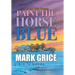 Paint the Horse Blue
