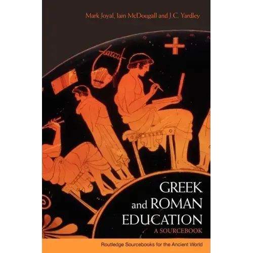 Greek and Roman Education: A Sourcebook